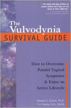 The Vulvodynia Survival Guide: How to Overcome Painful Vaginal Symptoms & Enjoy an Active Lifestyle