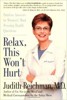 Relax, This Won't Hurt:  Painless Answers to Women's Most Pressing Health Questions