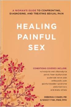 Healing Painful Sex: A Woman's Guide to Confronting, Diagnosing, and Treating Sexual Pain