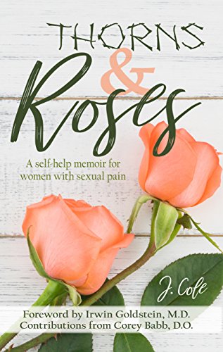 Thorns and Roses: A Self-Help Memoir for Women with Sexual Pain
